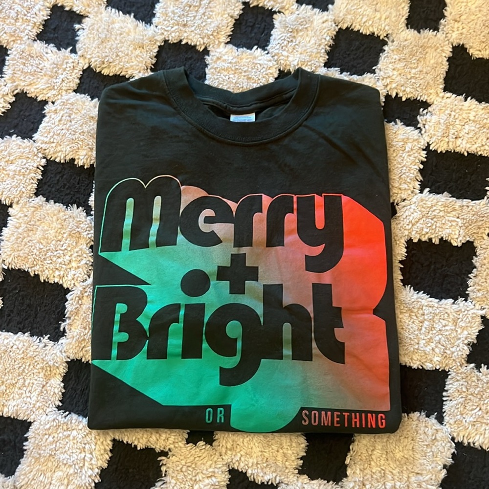 Merry + Bright OR SOMETHING, T-shirt! Men’s Medium